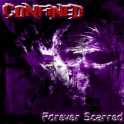 Confined (USA) : Forever Scarred